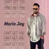 Mario Joy - Can't Get You (Radio Edit) - Single